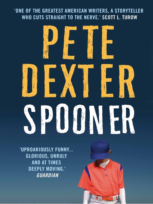 Title details for Spooner by Pete Dexter - Available